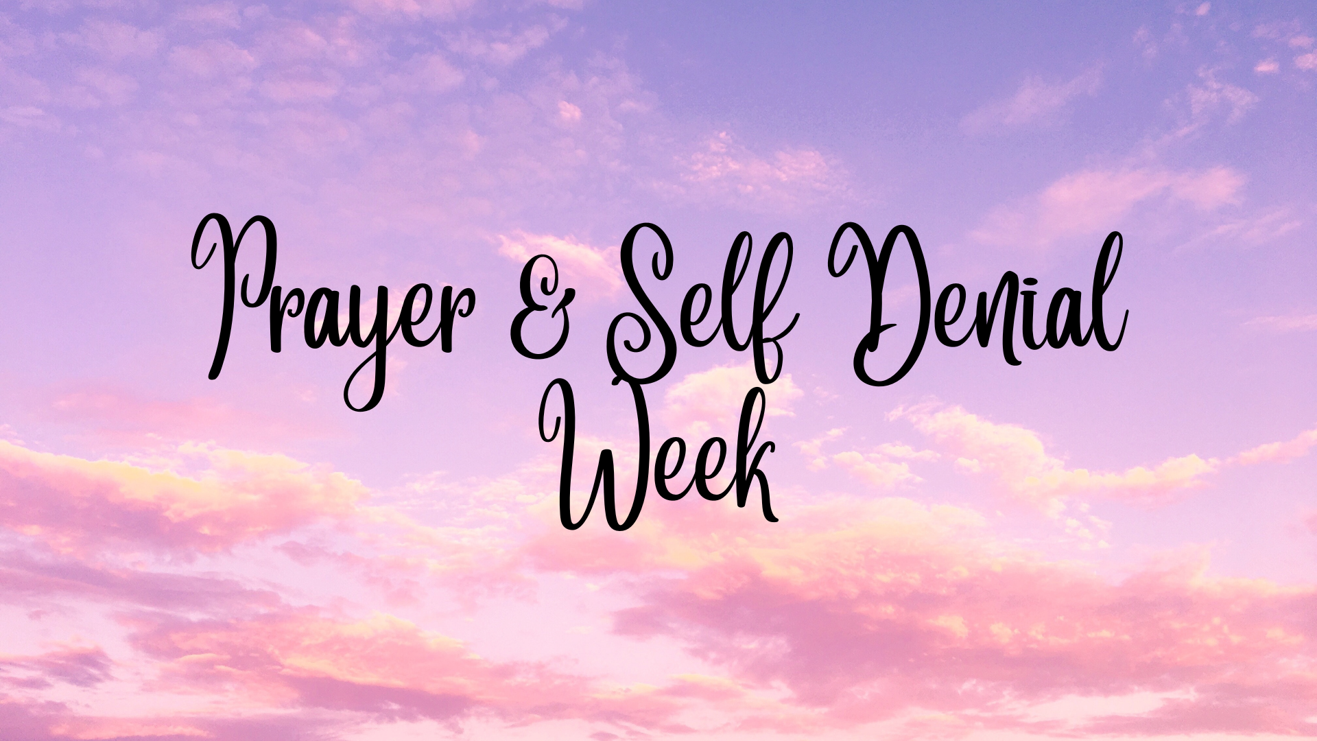 Prayer & Self Denial Week